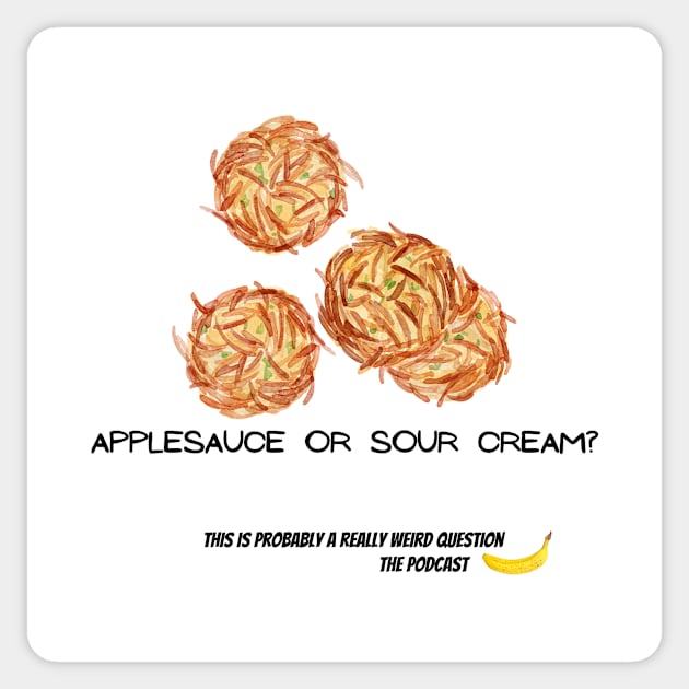 Apple Sauce or Sour Cream Sticker by ReallyWeirdQuestionPodcast